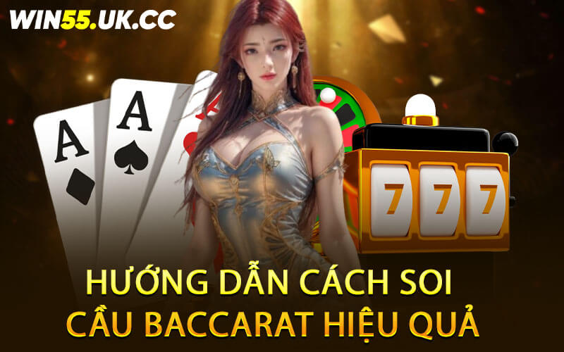 Hướng dẫn cách soi cầu Baccarat hiệu quả